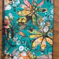 Be Bold - a mixed media card. Lots of layers of paper, paint, stencils, etc.