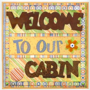 Welcome to our Cabin sign