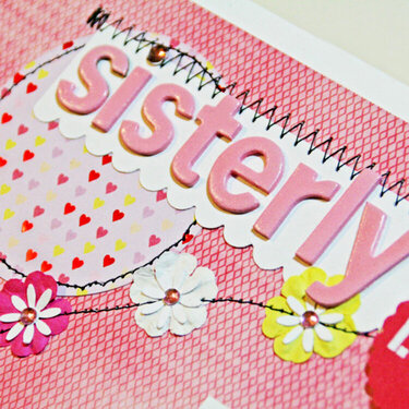 Sisterly Love- layout detail 2- *KaiserCraft product*