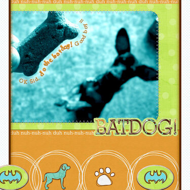 { BatDog! }