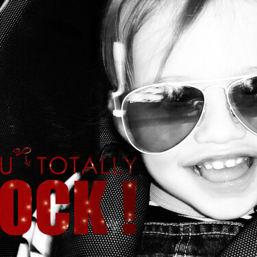 You so totally rock...