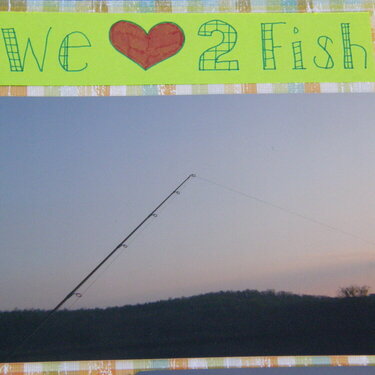 We Love To Fish