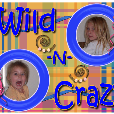 Wild and crazy