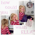 How could you wash Ella?