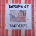 Beware of Toddler