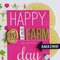 Hapy Day @ the Farm