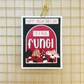 Real "Fungi" Valentines Day Card 2024