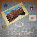 Frame of our house