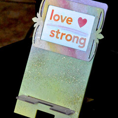 Love Strong Cell Phone Stand