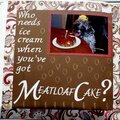 Who needs ice cream when you've got Meatloaf Cake?