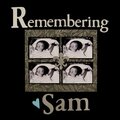 Remembering Sam
