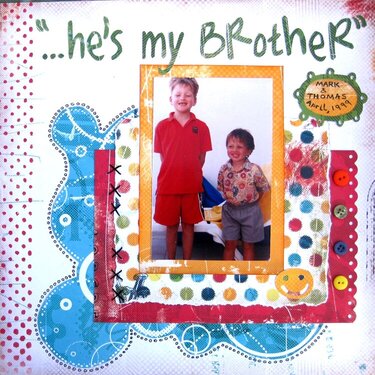 ... he&#039;s my Brother