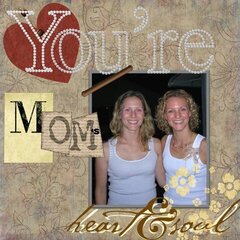 You're Mom's Heart & Soul