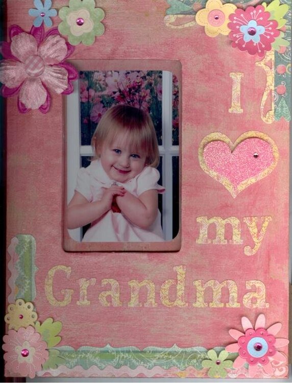 Pic Frame-I Love My Grandma-Feb 2008-w Flowers