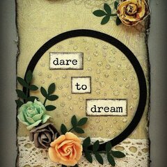 "Dare to Dream" ATC