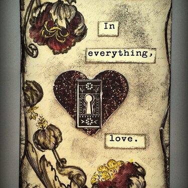 &quot;In everything, love.&quot; ATC