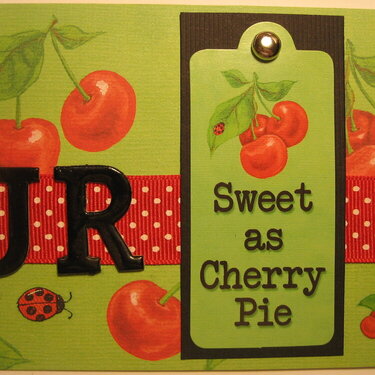 U R Sweet as Cherry Pie!