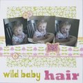 Wild Baby Hair {Jillibean Soup}
