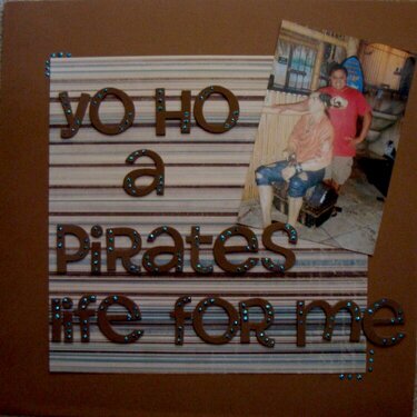 Yo Ho a Pirates Life for Me