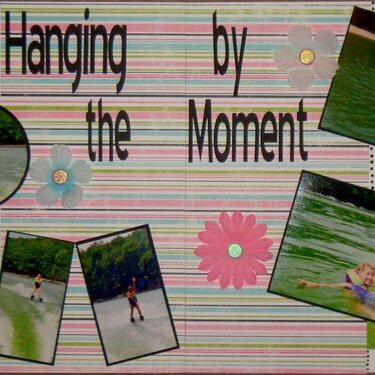 Hanging by the Moment