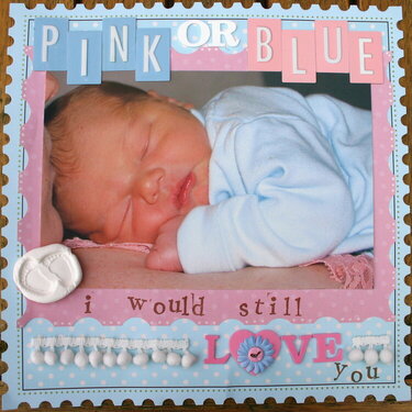 PINK or BLUE (I would still LOVE you)