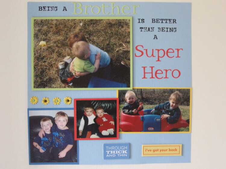 Being a Brother is better than being a Super Hero