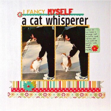 I Fancy Myself A Cat Whisperer
