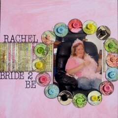 Rachel; Bride 2 Be