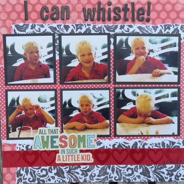 I can whistle!