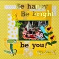 Be happy, be bright, be you!