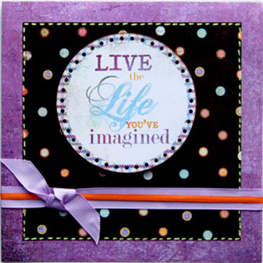 Live the Life You&#039;ve Imagined