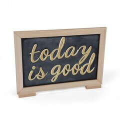 "Today is Good" Sign by Janette Daneshmand