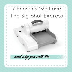7 Reasons We Love The Big Shot Express and Why You Will Too