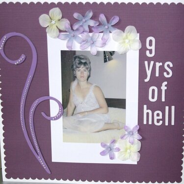 9 yrs, of hell