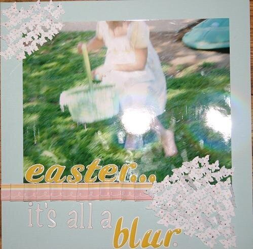 Easter... It&#039;s all a BLUR...