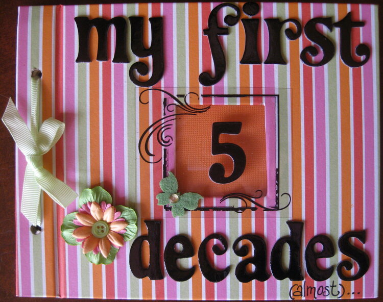 My First 5 Decades (almost) - the cover