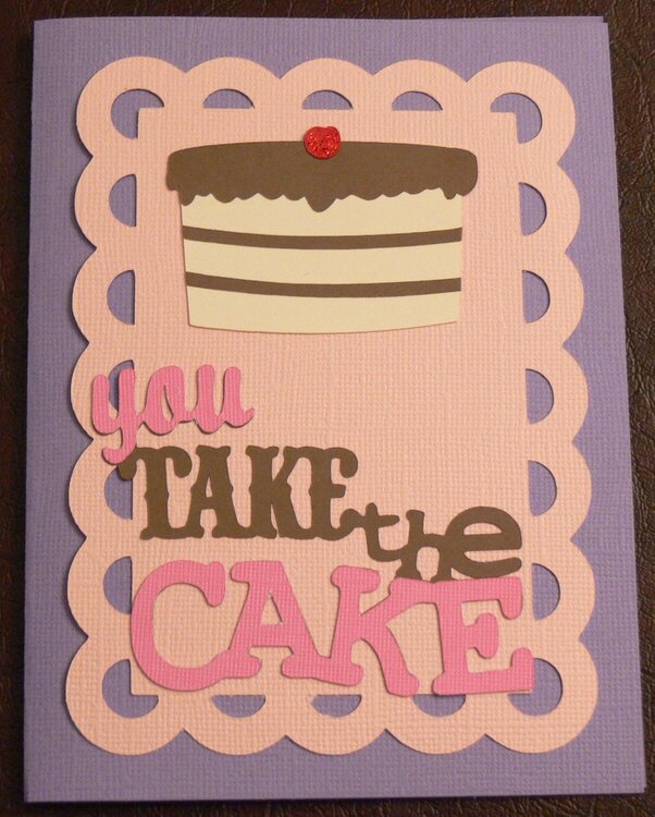 You Take the Cake Birthday Card