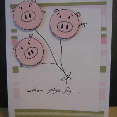 When Pigs Fly Card
