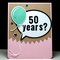 50 years? Birthday Card