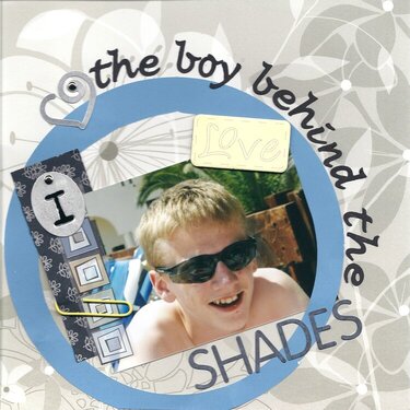 I love the boy behind the shades