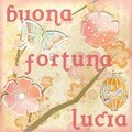 Buona Fortuna Lucia