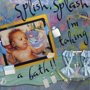 Splish, Splash I&#039;m taking a bath!!