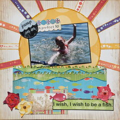 I wish, I wish to be a fish.