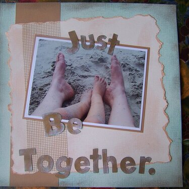 Just Be Together...