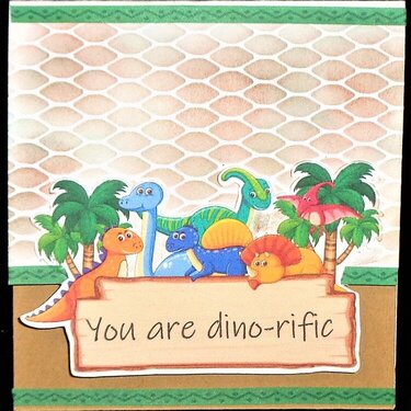 You are dino-rific