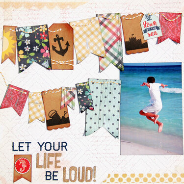Let Your Life Be Loud! *Scraptastic*
