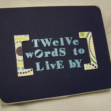 DD #6: Words to Live by