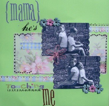 Mama He&#039;s Touching Me