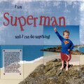 I am Superman and I can do anything!