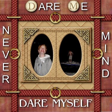Dare Me? NO! Dare Myself -